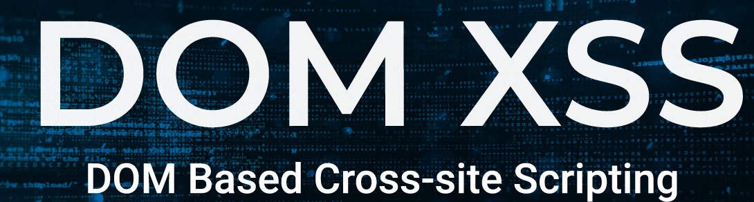 Read more about the article DOM Cross Site Scripting